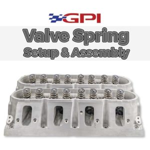 GPI - Valve Spring Setup and Assembly